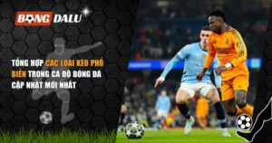 các loại kèo phổ biến